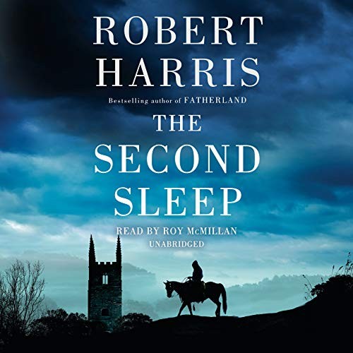 Robert Harris, Roy McMillan: The Second Sleep (AudiobookFormat, 2019, Random House Audio)