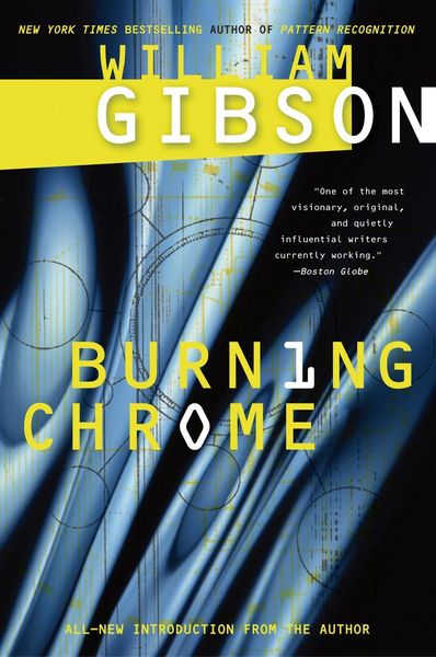 William Gibson (Duplicate): Burning Chrome (Paperback, 2017, GOLLANCZ)