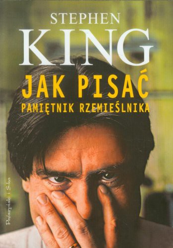 Stephen King(duplicate): Jak pisać (Paperback, Polish language, Proszynski Media)