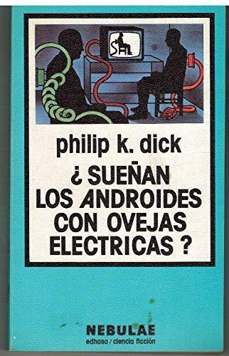 Philip Dick: ¿Sueñan los androides con ovejas elétricas? (Spanish language, 1981)