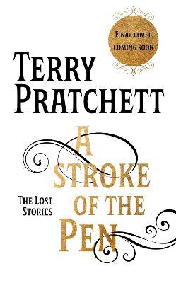 Terry Pratchett, Terry Pratchett(duplicate): A Stroke of the Pen (Hardcover, 2023, Transworld Publishers Limited)