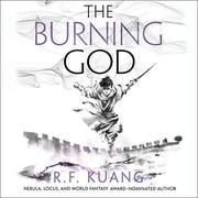 Rebecca F. Kuang: The Burning God (2020, Harpercollins, HarperCollins B and Blackstone Publishing)